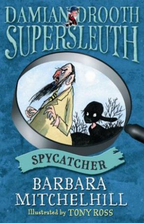 Damian Drooth, Supersleuth: Spycatcher by Barbara Mitchelhill