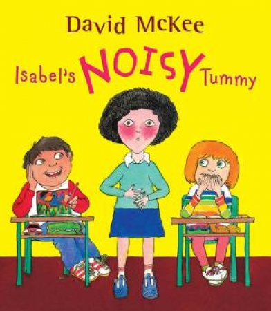 Isabel's Noisy Tummy by David McKee