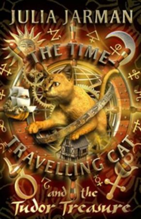 Time-Travelling Cat And The Tudor Treasure by Julia Jarman