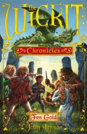 Wickit Chronicles: Fen Gold by Joan Lennon