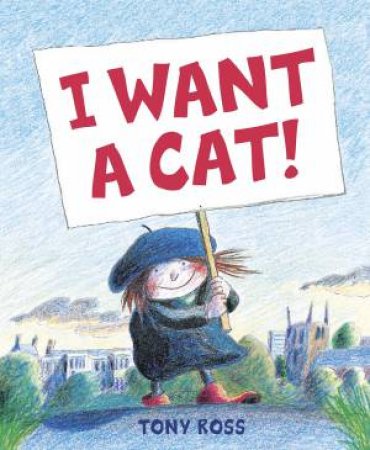 I Want A Cat by Tony Ross