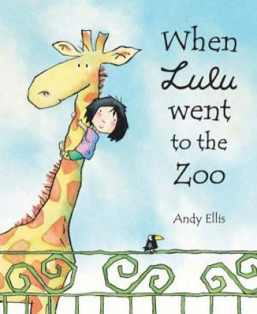 When Lulu Went To The Zoo by Andy Ellis