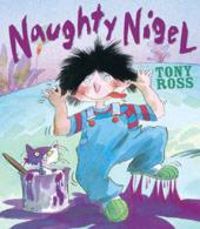 Naughty Nigel by Tony Ross