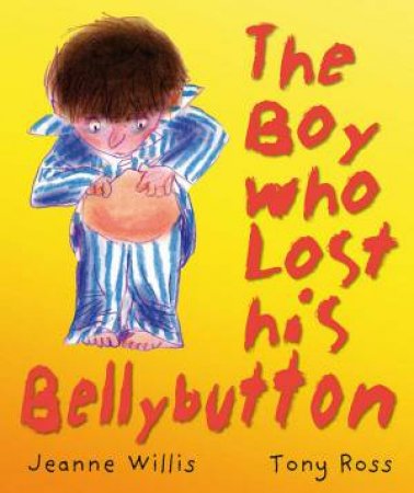 Boy Who Lost His Bellybutton by Jeanne Willis