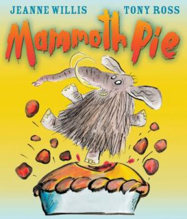 Mammoth Pie by Jeanne Willis