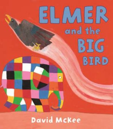 Elmer and the Big Bird by David McKee