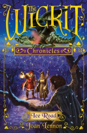 Wickit Chronicles: Ice Road by Joan Lennon