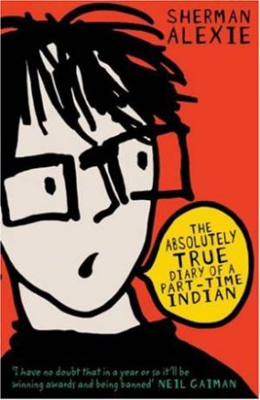 The Absolutely True Diary of a Part-time Indian by Sherman Alexie