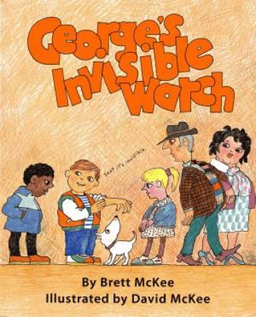 George's Invisible Watch by Brett/McKee, David McKee