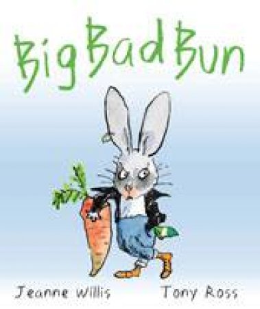 Big Bad Bun by Jeanne Willis