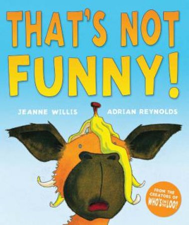 That's Not Funny! by Jeanne Willis