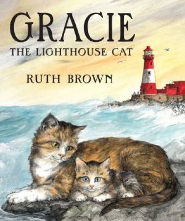 Gracie, The Lighthouse Cat by Ruth Brown