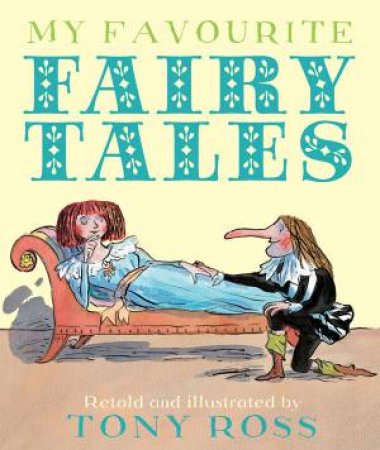 My Favourite Fairy Tales by Tony Ross