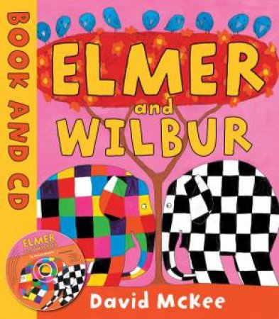 Elmer And Wilbur plus CD by David Mckee