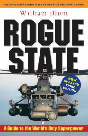 Rogue State: A Guide to the World's Only Superpower by William Blum