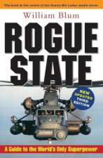 Rogue State A Guide to the Worlds Only Superpower