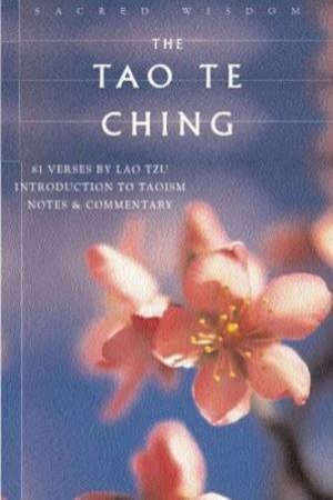 Sacred Texts: The Tao Te Ching by Unknown