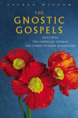 Sacred Texts: The Gnostic Gospels by Various