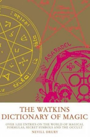 The Watkins Dictionary Of Magic by Nevill Drury