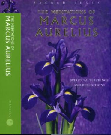 Sacred Texts: Meditations of Marcus Aurelius by Unknown