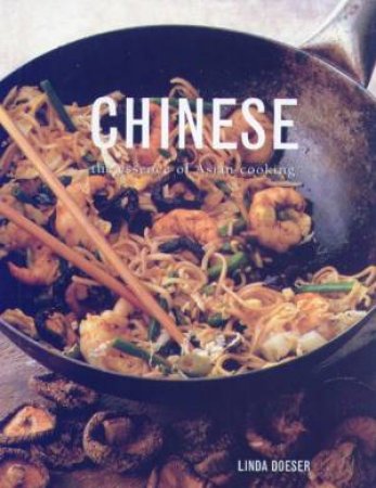 Chinese: The Essence Of Asian Cooking by Linda Doeser