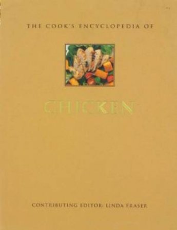 The Cook's Encyclopedia Of Chicken by Various