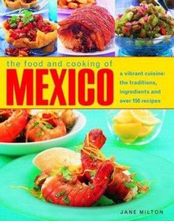 The Food And Cooking Of Mexico by Jane Milton