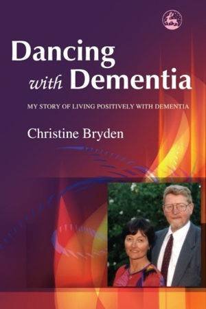 Dancing With Dementia by Christine Bryden