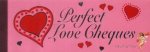 Perfect Love Cheques