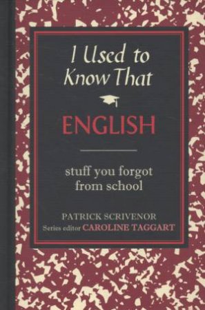 I Used to Know That English by Patrick Scrivenor