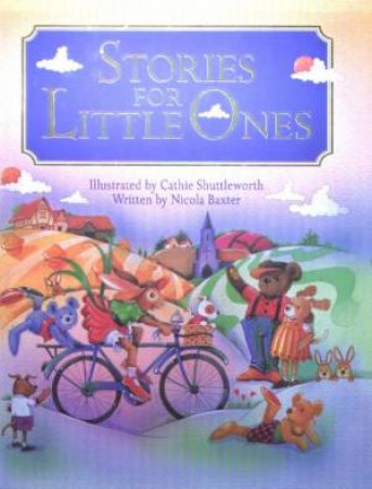 Stories For Little Ones by Nicola Baxter