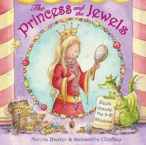 The Princess & the Jewels by Nicola Baxter & Samantha Chaffey