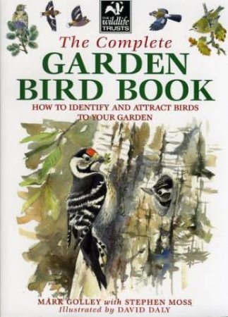 The Complete Garden Bird Book by Mark Golley