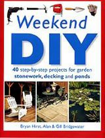 Weekend DIY: Decks and Decking by Bridgewater, Alan and Gill