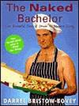 The Naked Bachelor by Darrel Bristow-Bovey