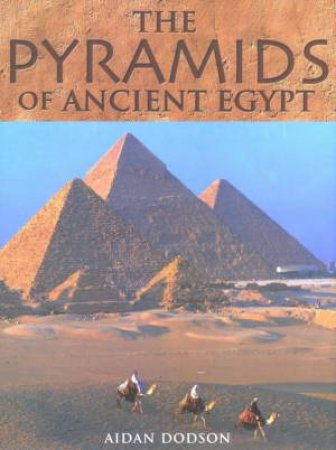 The Pyramids Of Ancient Egypt by Aidan Dodson