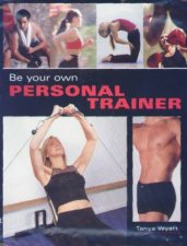Be Your Own Personal Trainer