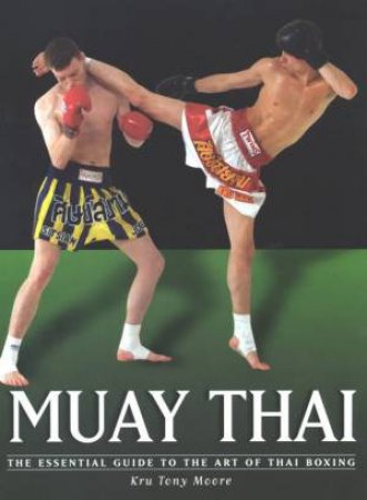 Martial Arts: Muay Thai by Moore, Tony