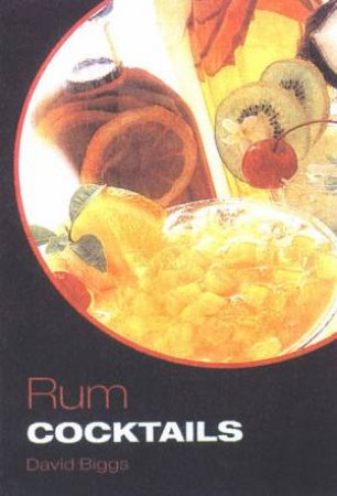 Rum Cocktails by David Biggs