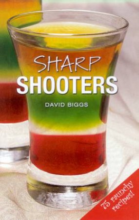 Sharp Shooters by David Biggs