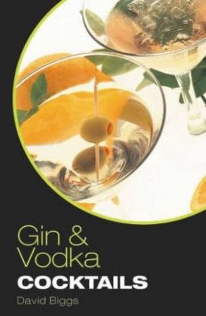 Gin & Vodka Cocktails by David Biggs