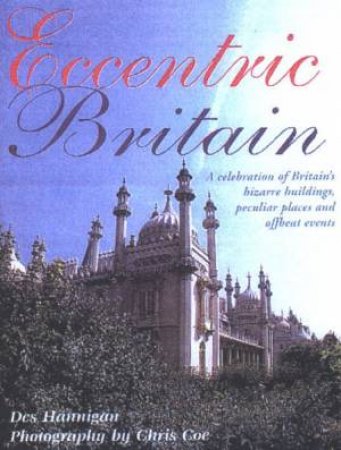 Eccentric Britain by Des Hannigan