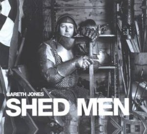 Shed Men by Gareth Jones