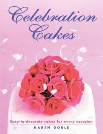 Celebration Cakes by Karen Goble