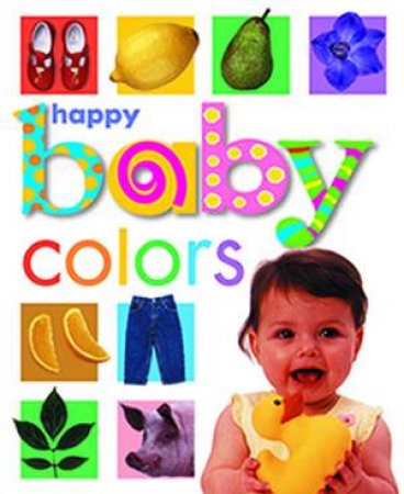 Happy Baby Colours by Priddy & Bicknell