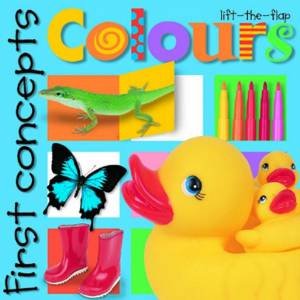 First Concepts Lift-The-Flap: Colours by Various