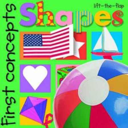 First Concepts Lift-The-Flap: Shapes by Various