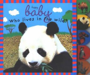 Happy Baby: Who Lives In The Wild? by None