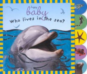 Happy Baby: Who Lives In The Sea? by Various