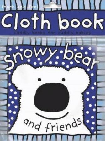 Snowy Bear And Friends by Books Cloth